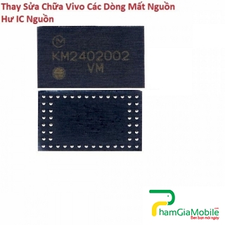 Thay Sửa Chữa Vivo X20A Mất Nguồn Hư IC Nguồn